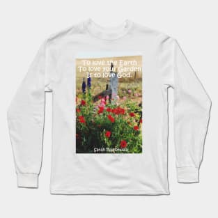 Poppy Flowers Cottage Garden Flowers To Love the Earth Quote Long Sleeve T-Shirt